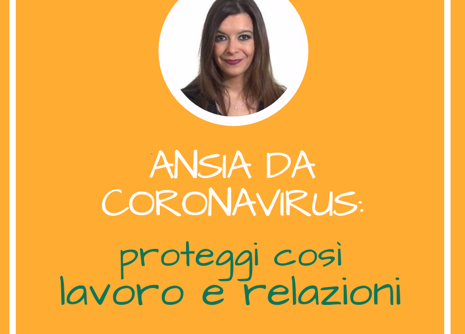 ansia-da-coronavirus-proteggi-lavoro-e-relazioni